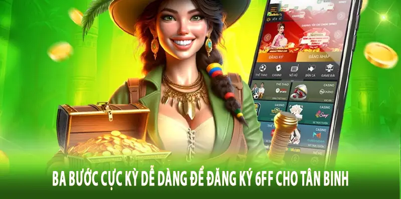 Ba bước cực kỳ dễ dàng để đăng ký 6FF cho tân binh